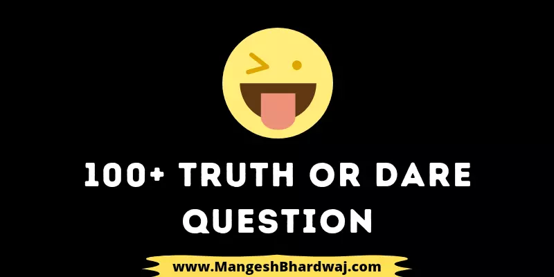 Best 100+ Truth and Dare Questions in Hindi | Best Dare Questions